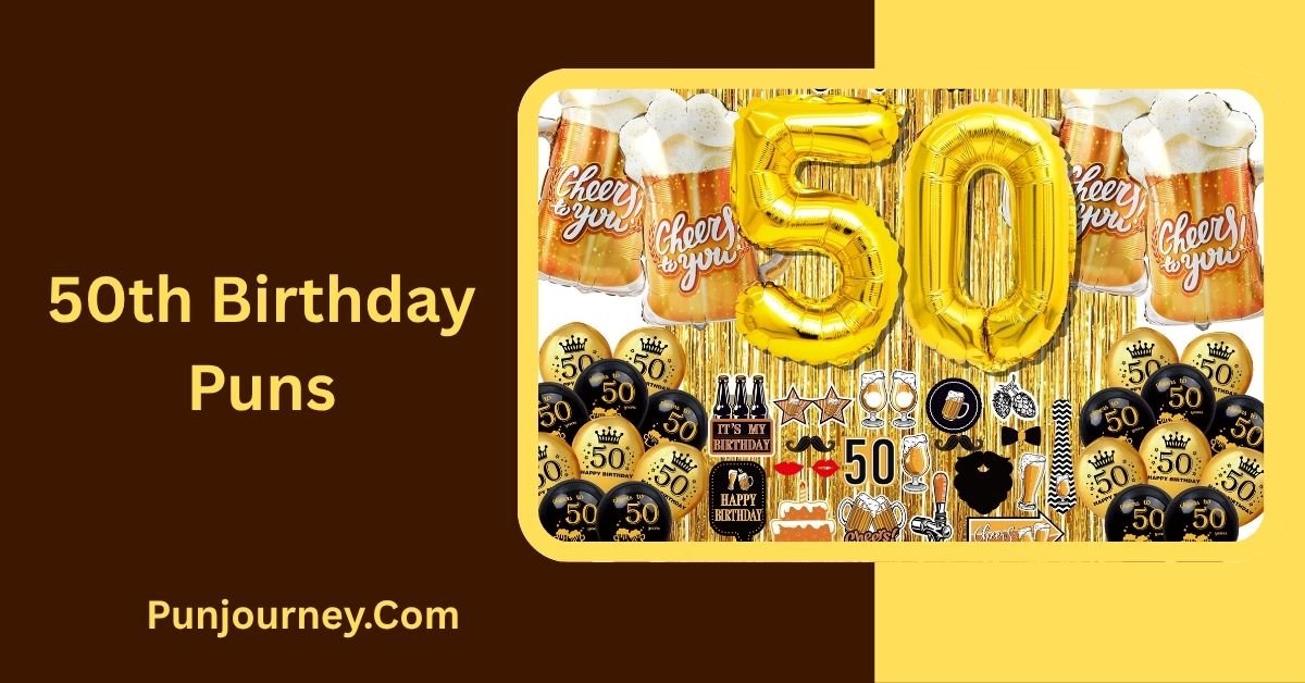 50th Birthday Puns