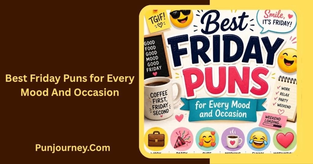 70+ Friday Puns to Make Your Weekend Start Fun and Happy 2 Best Friday Puns for Every Mood and Occasion