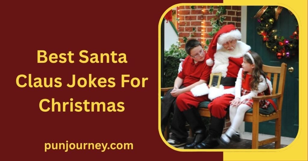220+ Santa Claus Jokes for Christmas Laughs Everyone Can Enjoy 2 Best Santa Claus Jokes for Christmas