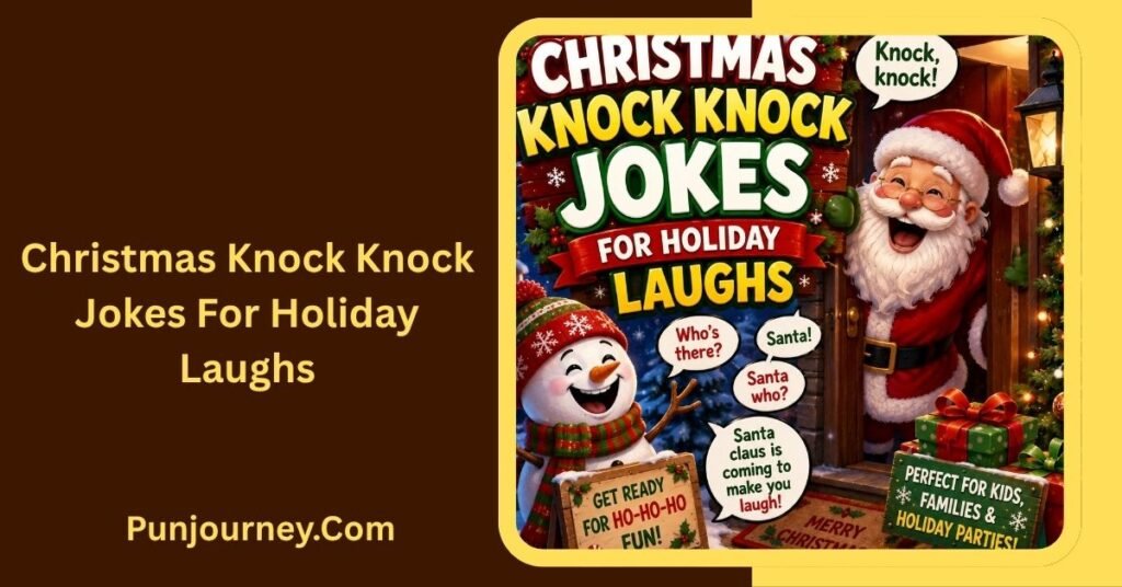 66+ Christmas Jokes That Will Make Everyone Laugh 3 Christmas Knock Knock Jokes for Holiday Laughs