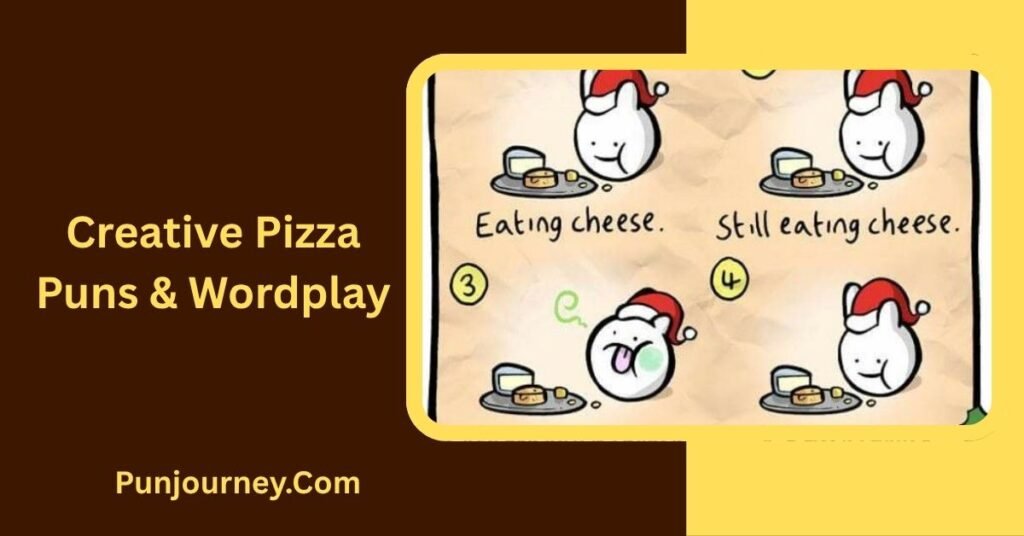 250+ Pizza Puns That Are Cheesy Funny & Totally Crust Worthy 6 Creative Pizza Puns & Wordplay