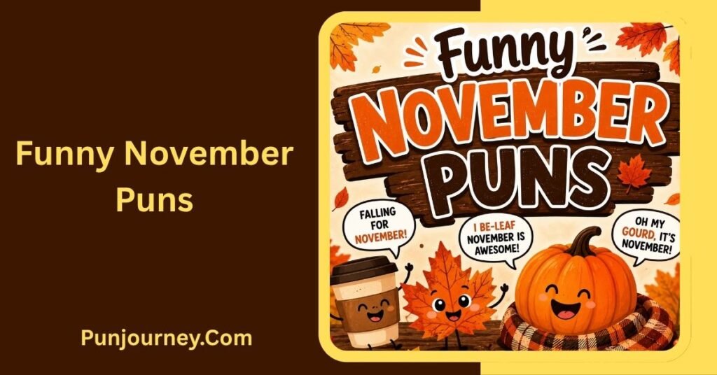 November Puns: 100+ Funny, Cozy & Clever Puns for Every Occasion 2 Funny November Puns