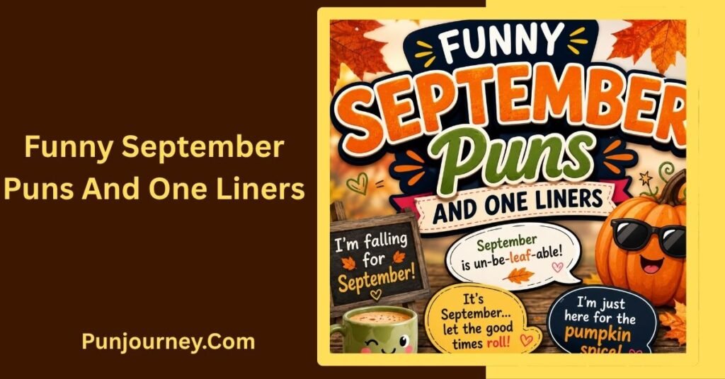 September Puns: 107+ Funny Cute & Clever Puns for Fall 2 Funny September Puns and One Liners