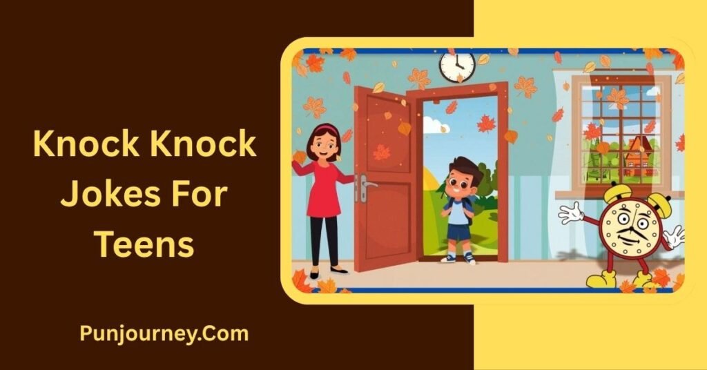 Knock Knock Jokes for Teens