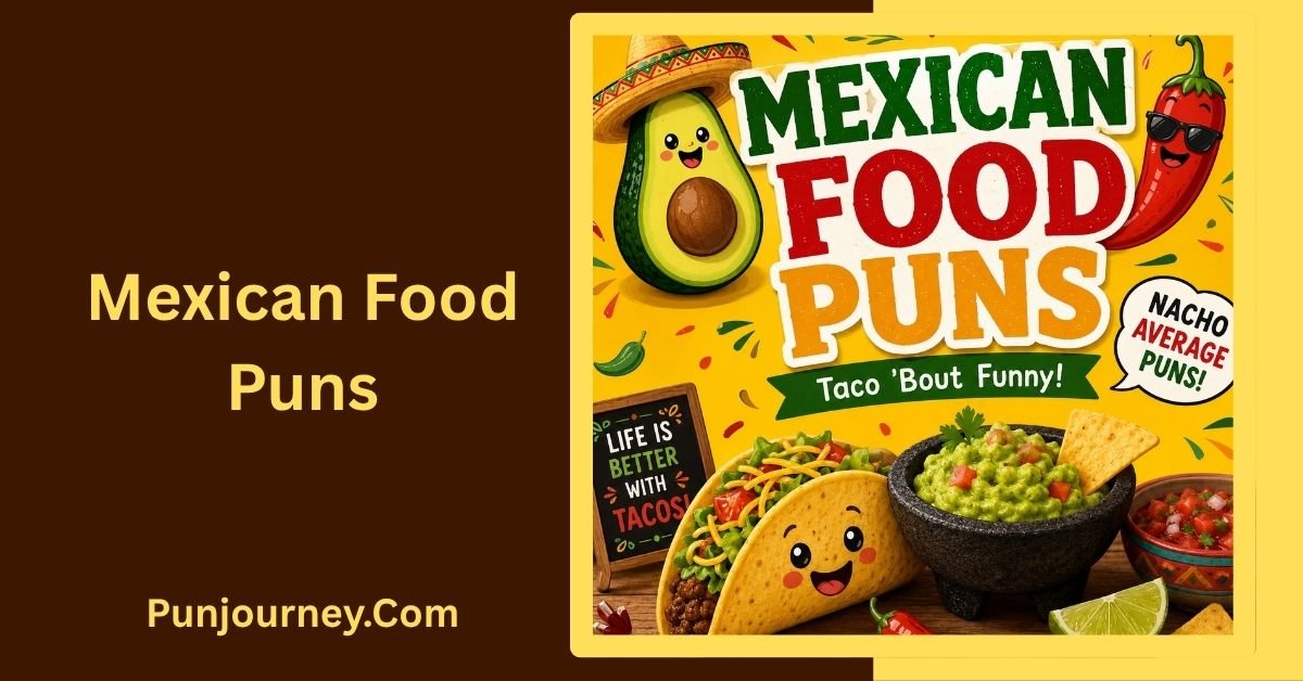 Mexican Food Puns