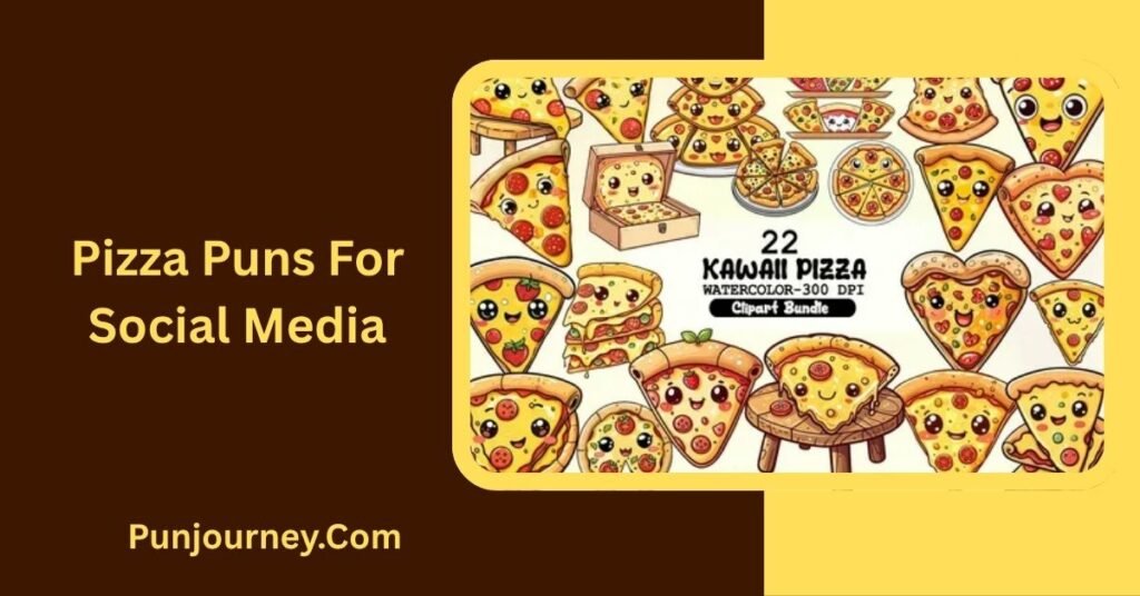 250+ Pizza Puns That Are Cheesy Funny & Totally Crust Worthy 5 Pizza Puns for Social Media