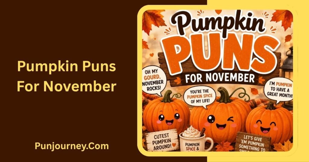 November Puns: 100+ Funny, Cozy & Clever Puns for Every Occasion 4 Pumpkin Puns for November