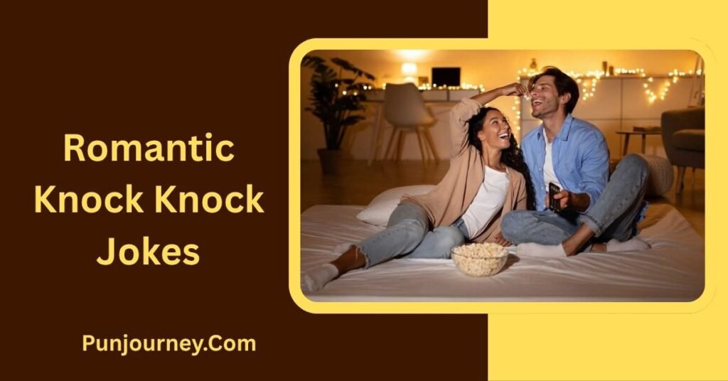 Romantic Knock Knock Jokes