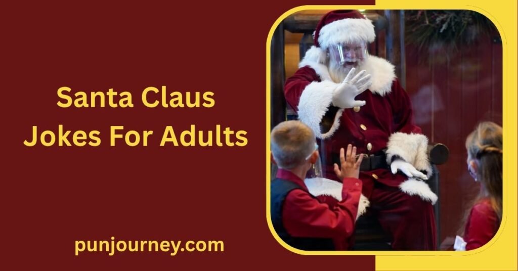 220+ Santa Claus Jokes for Christmas Laughs Everyone Can Enjoy 5 Santa Claus Jokes for Adults