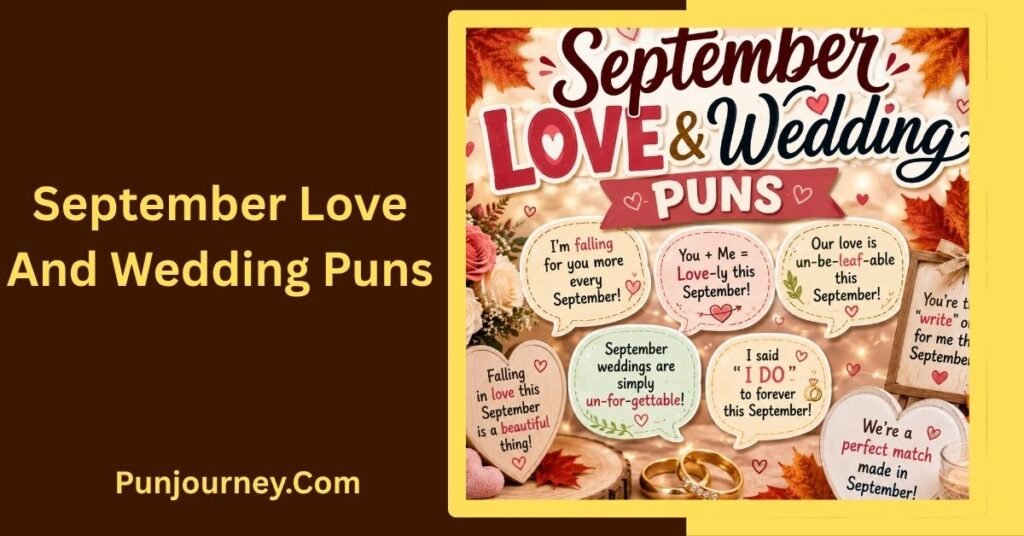September Puns: 107+ Funny Cute & Clever Puns for Fall 5 September Love And Wedding Puns
