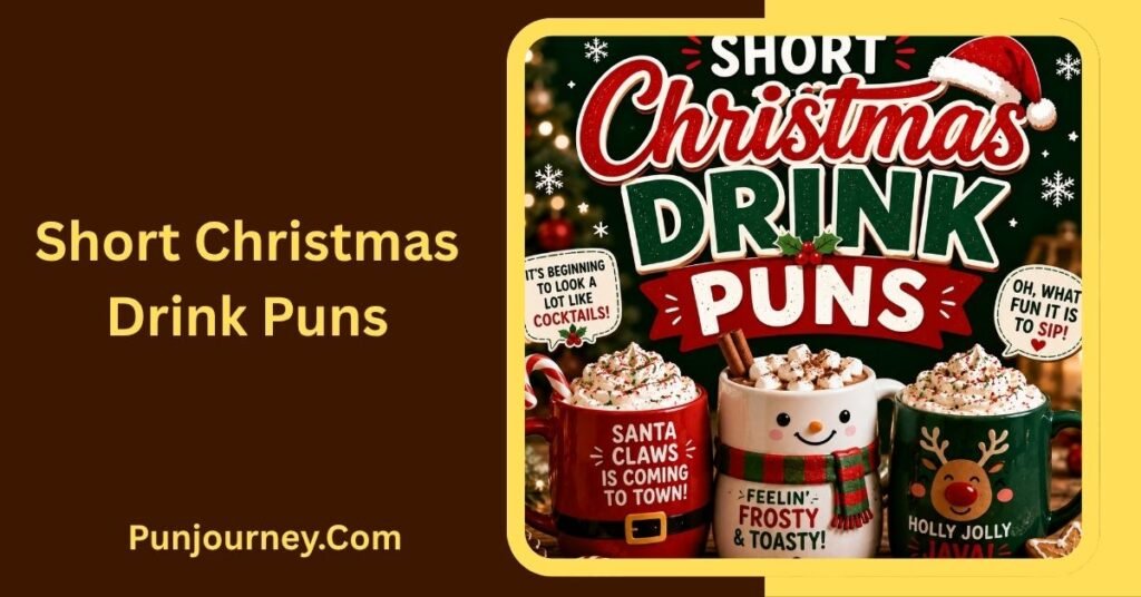250+ Christmas Drink Puns for Festive Holiday Laughs 3 Short Christmas Drink Puns
