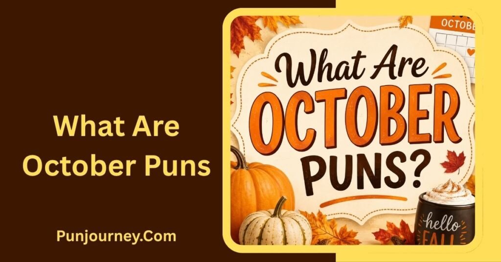 101+ October Puns That Are Funny Clever & Perfect for Fall 2 What Are October Puns