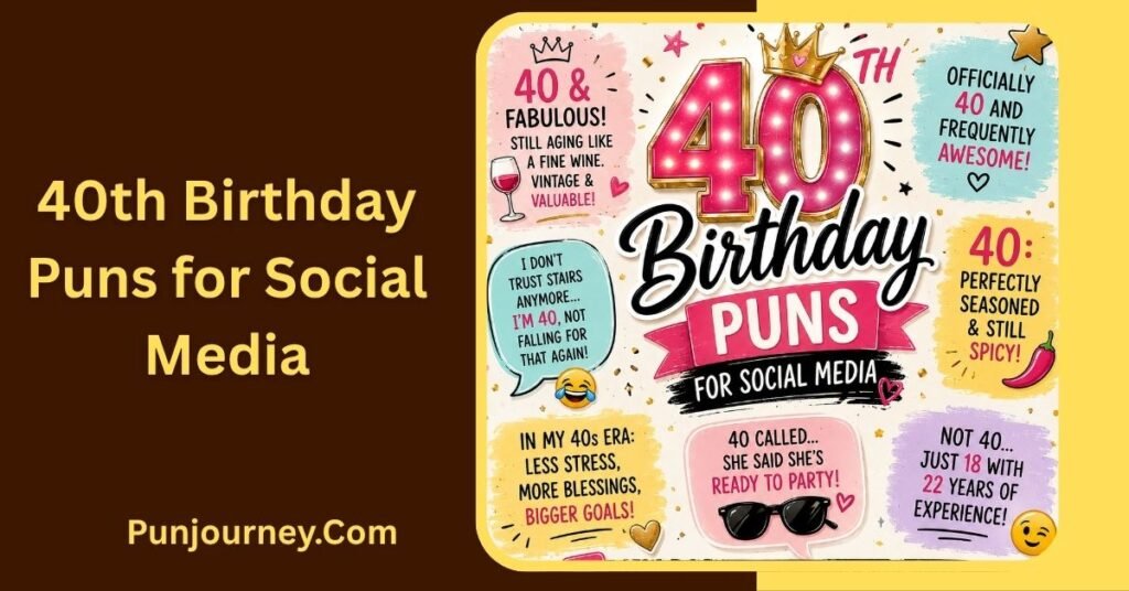 40th Birthday Puns: Funny Ideas to Celebrate Turning 4 40th Birthday Puns for Social Media