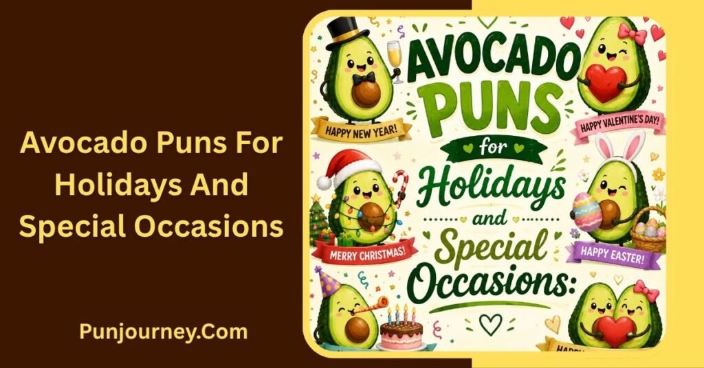 60+ Avocado Puns That Are Funny Cute & Totally Guac Tastic 3 Avocado Puns for Holidays and Special Occasions