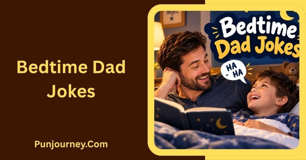 23+ Bed Puns That Are Hilariously Cozy and Sleep Worthy 4 Bedtime Dad Jokes