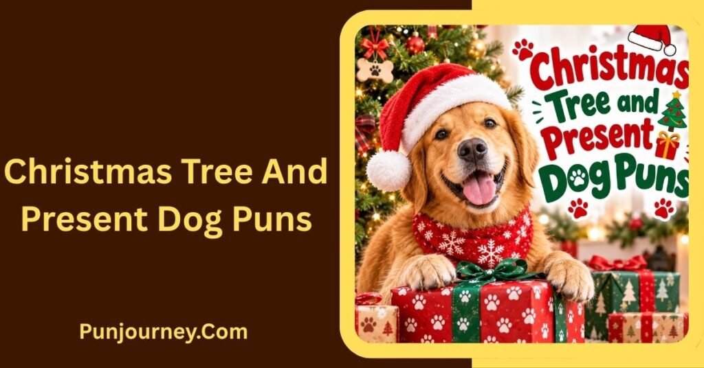 34+ Christmas Dog Puns: Funny Holiday Jokes Captions & One Liners 3 Christmas Tree and Present Dog Puns