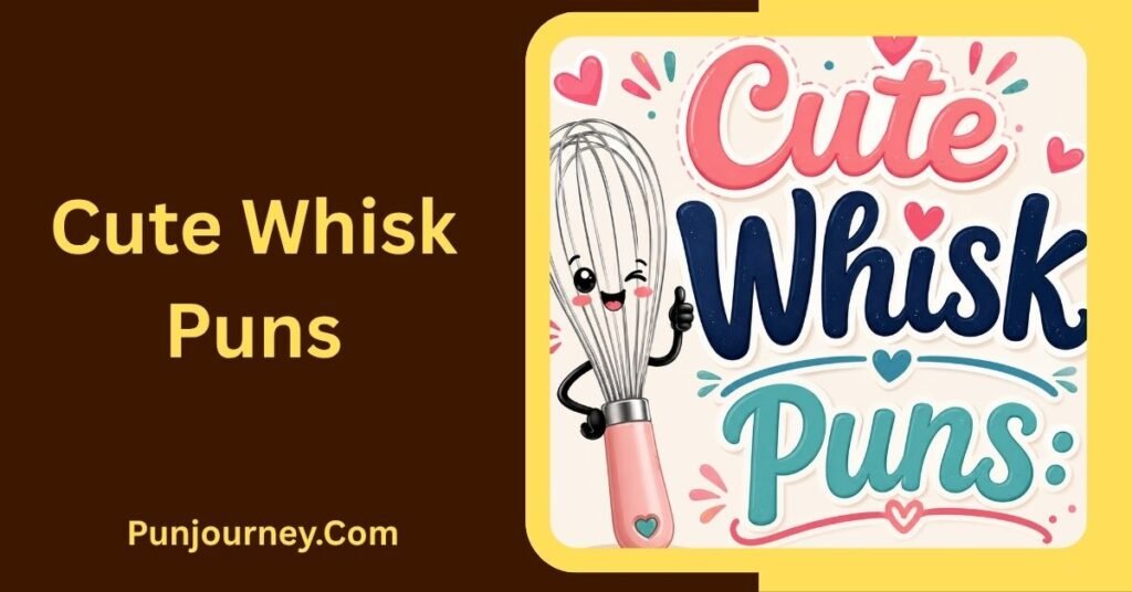 31+ Whisk Puns That Will Whip Up Plenty of Laughs 2 Cute Whisk Puns