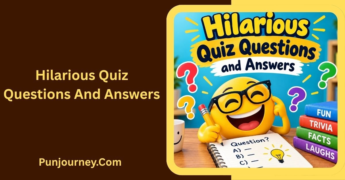 Hilarious Quiz Questions and Answers