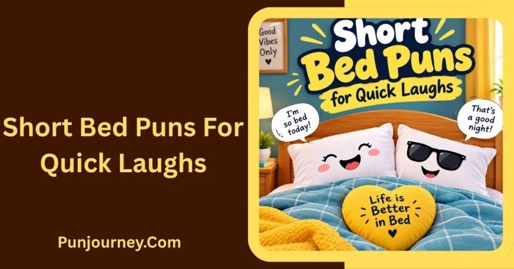 23+ Bed Puns That Are Hilariously Cozy and Sleep Worthy 2 Short Bed Puns for Quick Laughs