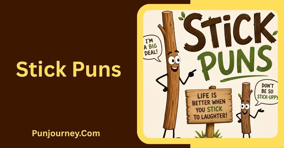 Stick Puns