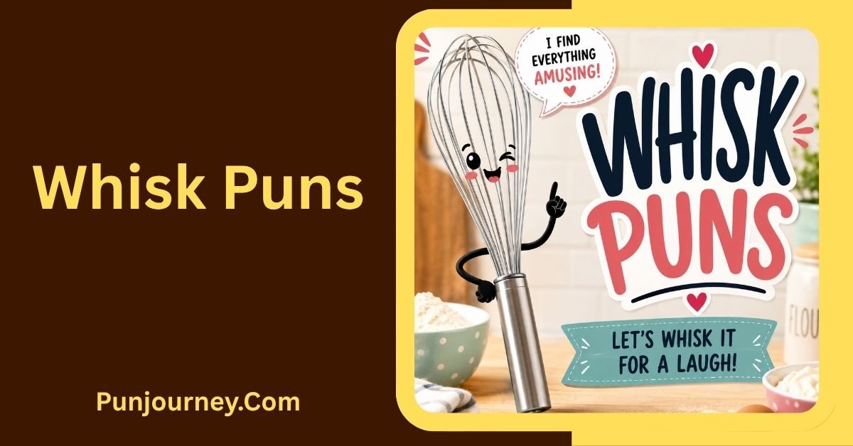 Whisk Puns