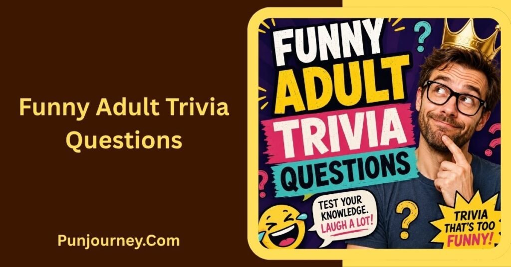 Funny Adult Trivia Questions