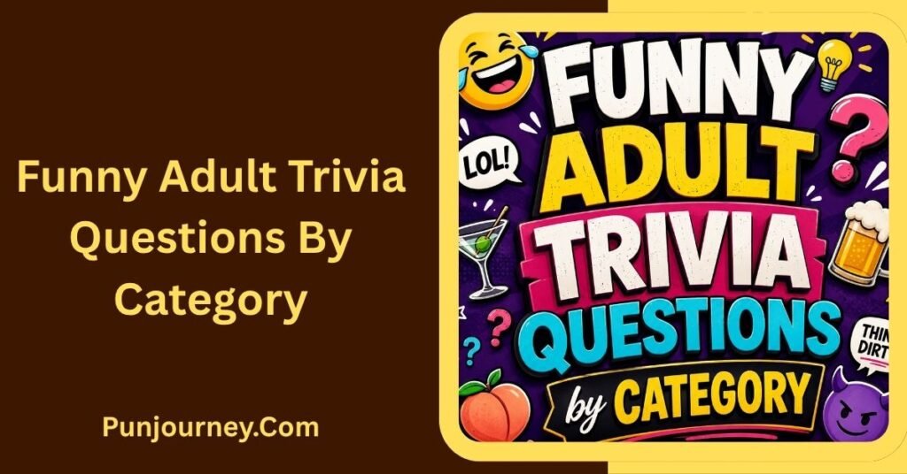 Funny Adult Trivia Questions by Category